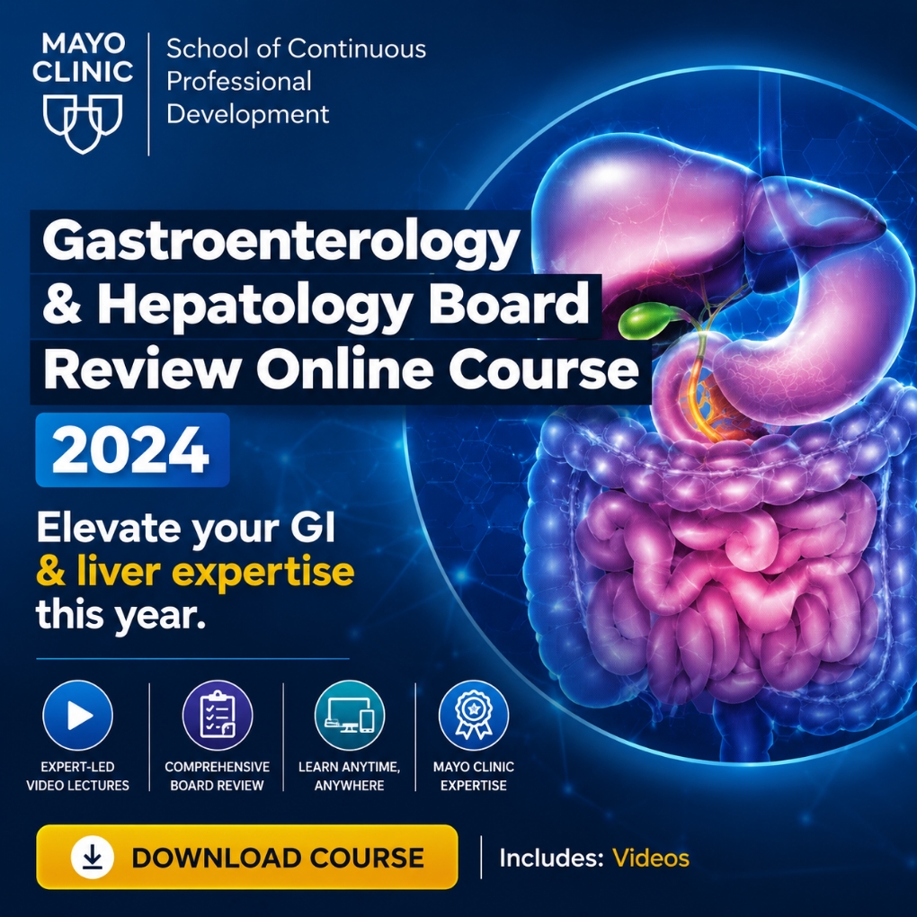 Gastroenterology & Hepatology Board Review Online Course 2024 – Mayo Clinic