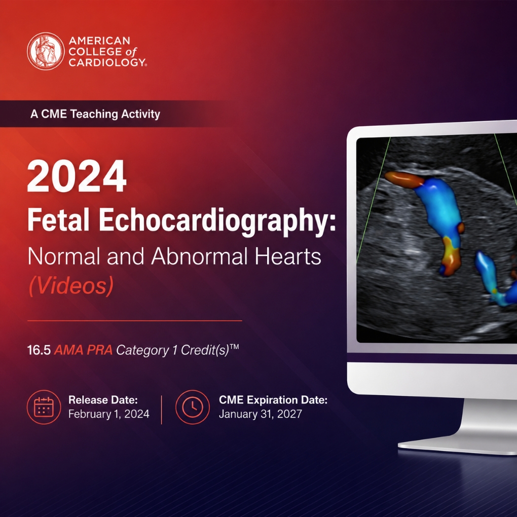 2024 Fetal Echocardiography: Normal and Abnormal Hearts (Videos)