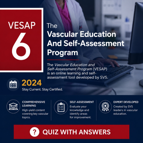 The Vascular Education And Self-Assessment Program (VESAP6) 2024 (Quiz With Answers)