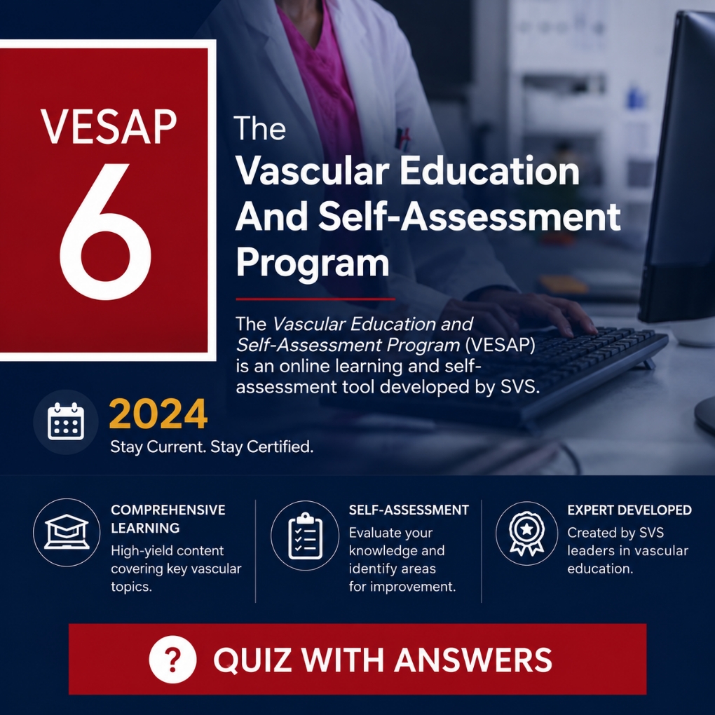 The Vascular Education And Self-Assessment Program (VESAP6) 2024 (Quiz With Answers)