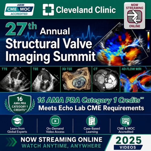 Cleveland Clinic 27th Annual Structural Valve Imaging Summit 2025 (Videos)