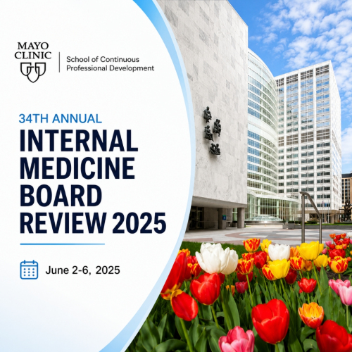 Mayo Clinic 34th Annual Internal Medicine Board Review 2025