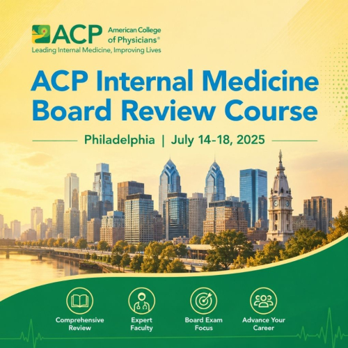 American College of Physicians Philadelphia Internal Medicine Board Review 2025