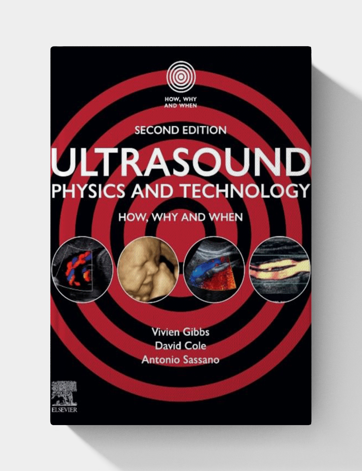 Ultrasound Physics and Technology: How, Why and When (2nd edition)