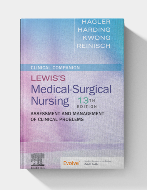 Clinical Companion to Lewis’s Medical-Surgical Nursing: Assessment and Management of Clinical Problems  13th edition