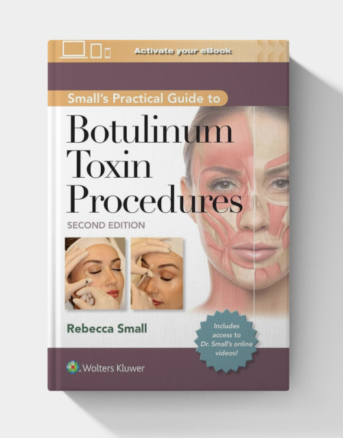 Small’s Practical Guide to Botulinum Toxin Procedures (2nd edition)